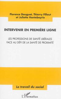 Intervenir en première ligne : les professions de santé libérales face au défi de la santé de proximité