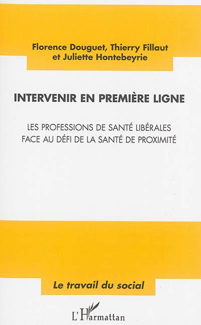 Intervenir en première ligne : les professions de santé libérales face au défi de la santé de proximité