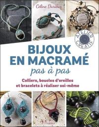 Bijoux en macramé pas à pas : colliers, boucles d'oreilles et bracelets à réaliser soi-même