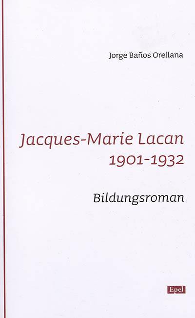 Jacques-Marie Lacan, 1901-1932 : Bildungsroman