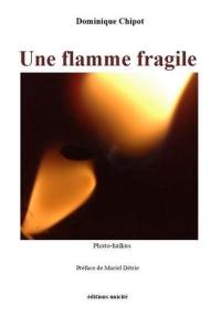 Une flamme fragile : photo-haïkus