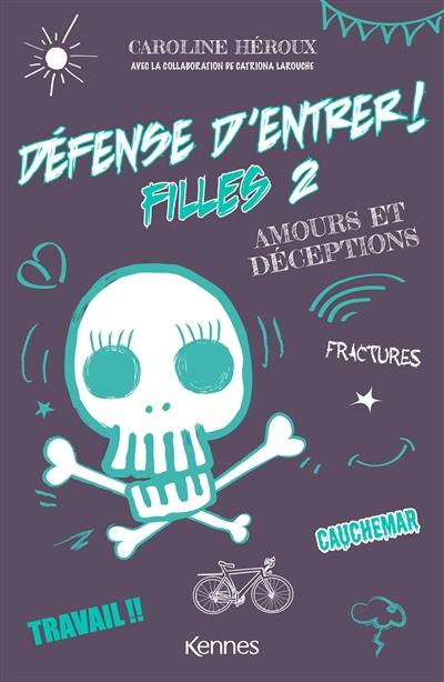 Défense d'entrer ! : filles. Vol. 2. Amours et déceptions