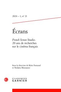 Revue Ecrans, n° 21. French screen studies : 20 ans de recherches sur le cinéma français