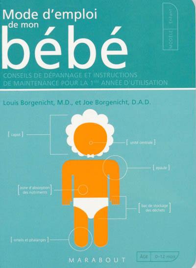 Mode d'emploi de mon bébé : conseils de dépannage et instructions de maintenance pour une 1re année d'utilisation