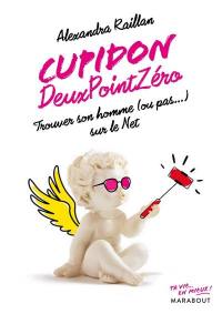 Cupidon deux point zéro : trouver son homme (ou pas...) sur le Net