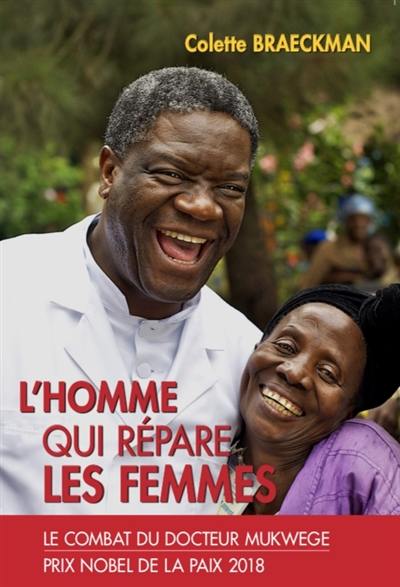 L'homme qui répare les femmes : le combat du docteur Mukwege