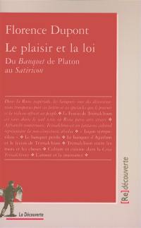 Le plaisir et la loi : du Banquet de Platon au Satiricon