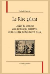 Le rire galant : usages du comique dans les fictions narratives de la seconde moitié du XVIIe siècle