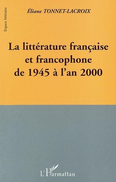 La littérature française et francophone de 1945 à l'an 2000