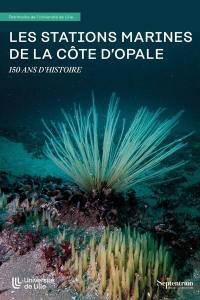 Les stations marines de la Côte d'Opale : 150 ans d'histoire