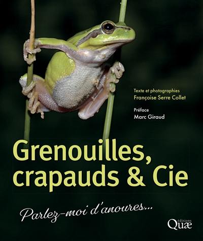 Grenouilles, crapauds & Cie : parlez-moi d'anoures...