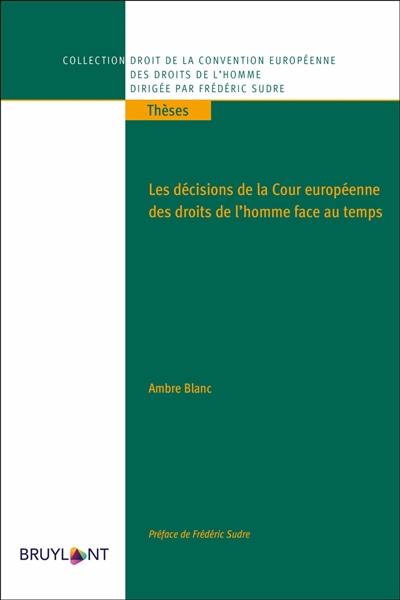 Les décisions de la Cour européenne des droits de l'homme face au temps