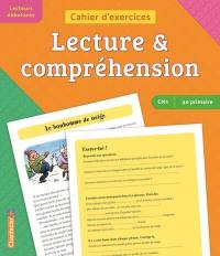 Lecture & compréhension CM1, 4e primaire, lecteurs débutants : cahier d'exercices : le bonhomme de neige