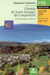 Chemin de Saint-Jacques-de-Compostelle : de l'Auvergne au Quercy, Clermont-Ferrand, Aurillac, Cahors : Massif central, Puy-de-Dôme, Haute-Loire, Cantal, Corrèze, Lot, 20 étapes, 206 km