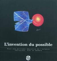 L'invention du possible : pour une politique éducative de l'enfance : Vénissieux... hier et demain