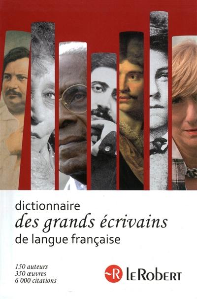 Le Robert des grands écrivains de langue française