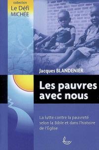 Les pauvres avec nous : la lutte contre la pauvreté selon la Bible et dans l'histoire de l'Eglise