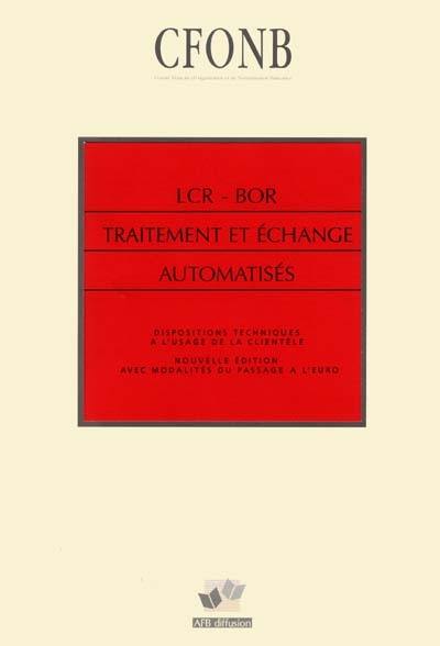 LCR-BOR, traitement et échange automatisés : dispositions techniques à l'usage de la clientèle