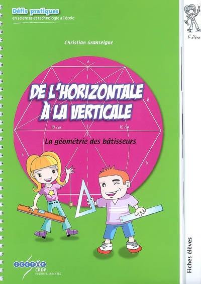 De l'horizontale à la verticale : la géométrie des bâtisseurs