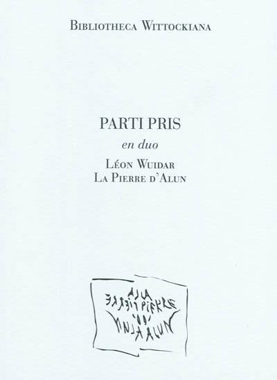 Parti pris en duo : Léon Wuidar, la Pierre d'Alun : exposition, Bruxelles, Bibliotheca wittockiana (Bruxelles), du 20/5/2010 au 11/9/2010