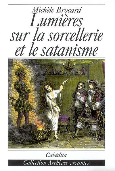 Lumières sur la sorcellerie et le satanisme