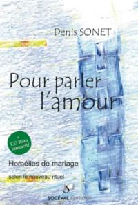 Pour parler l'amour : homélies de mariage selon le nouveau rituel