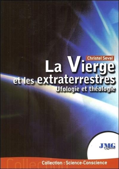 La Vierge et les extraterrestres : ufologie et théologie