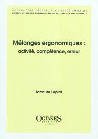 Mélanges ergonomiques : activité, compétence, erreur