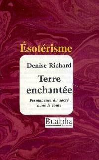 Terre enchantée : permanence du sacré dans le conte