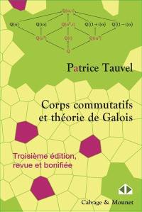 Corps commutatifs et théorie de Galois : cours et exercices