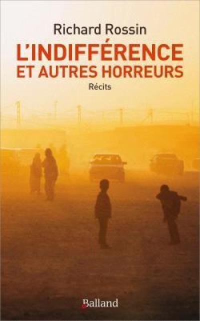 L'indifférence : et autres horreurs : récits