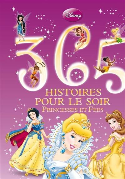 365 histoires pour le soir. Princesses et fées