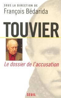 Touvier, Vichy et le crime contre l'humanité : le dossier de l'accusation