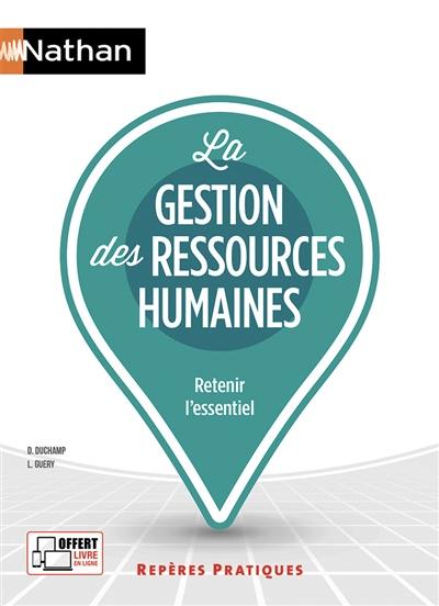 La gestion des ressources humaines : retenir l'essentiel