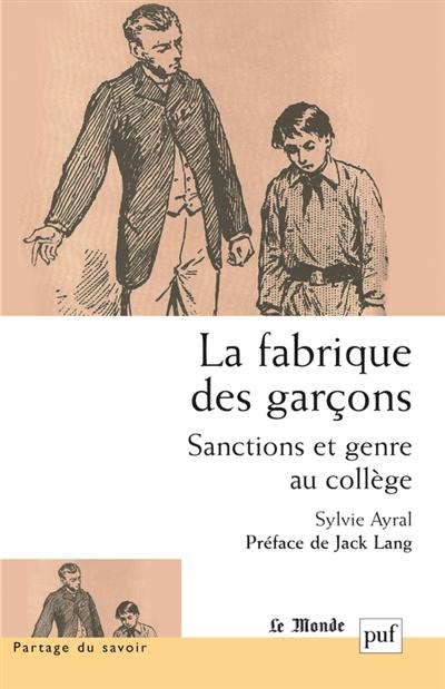 La fabrique des garçons : sanctions et genre au collège