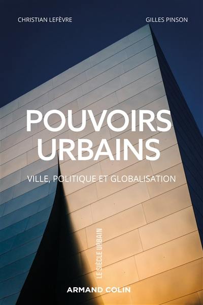 Pouvoirs urbains : ville, politique et globalisation