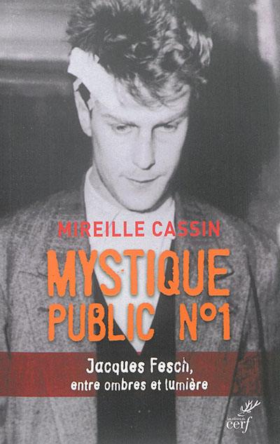 Mystique public n° 1 : Jacques Fesch, entre ombres et lumière