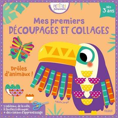 Drôles d'animaux ! : mes premiers découpages et collages