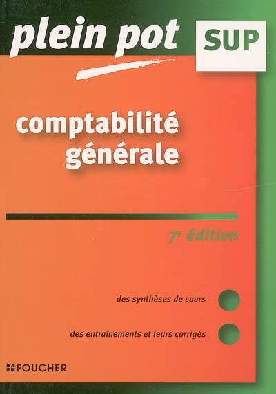 Comptabilité générale enseignement supérieur, BTS, DUT tertiaires : des synthèses de cours, des entraînements et leurs corrigés : enseignement supérieur BTS, DUT tertiaires