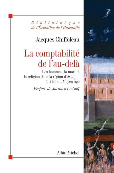 La comptabilité de l'au-delà : les hommes, la mort et la religion dans la région d'Avignon à la fin du Moyen Age (vers 1320-vers 1480)