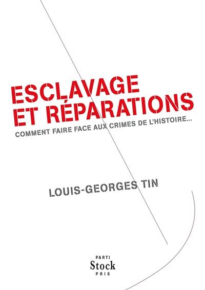 Esclavage et réparations : comment faire face aux crimes de l'histoire...