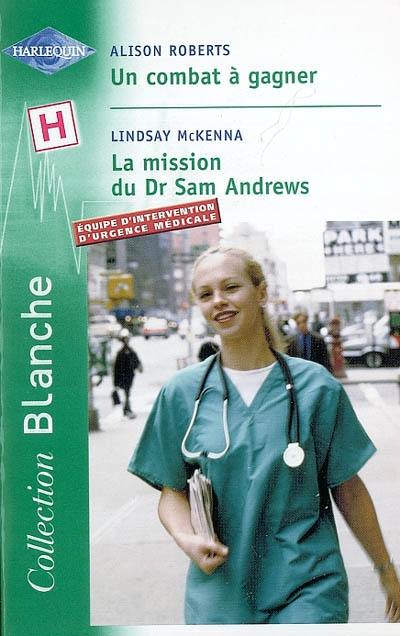 Un combat à gagner. La mission du Dr Sam Andrews