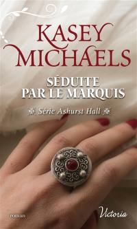 Ashurst Hall. Séduite par le marquis