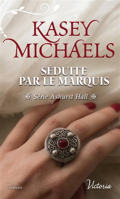 Ashurst Hall. Séduite par le marquis