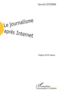 Le journalisme après Internet