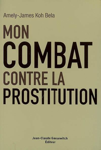 Mon combat contre la prostitution