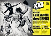 XXI, n° 67. Esport : la revanche des geeks