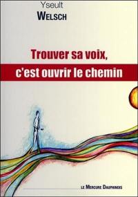 Trouver sa voix, c'est ouvrir le chemin