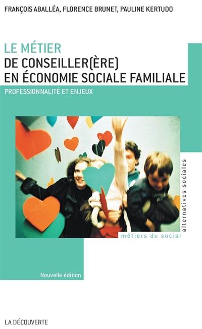 Le métier de conseiller(ère) en économie sociale familiale : professionnalité et enjeux