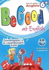 Be good at english, 6e vers le palier 1 : entraînement à la compréhension orale